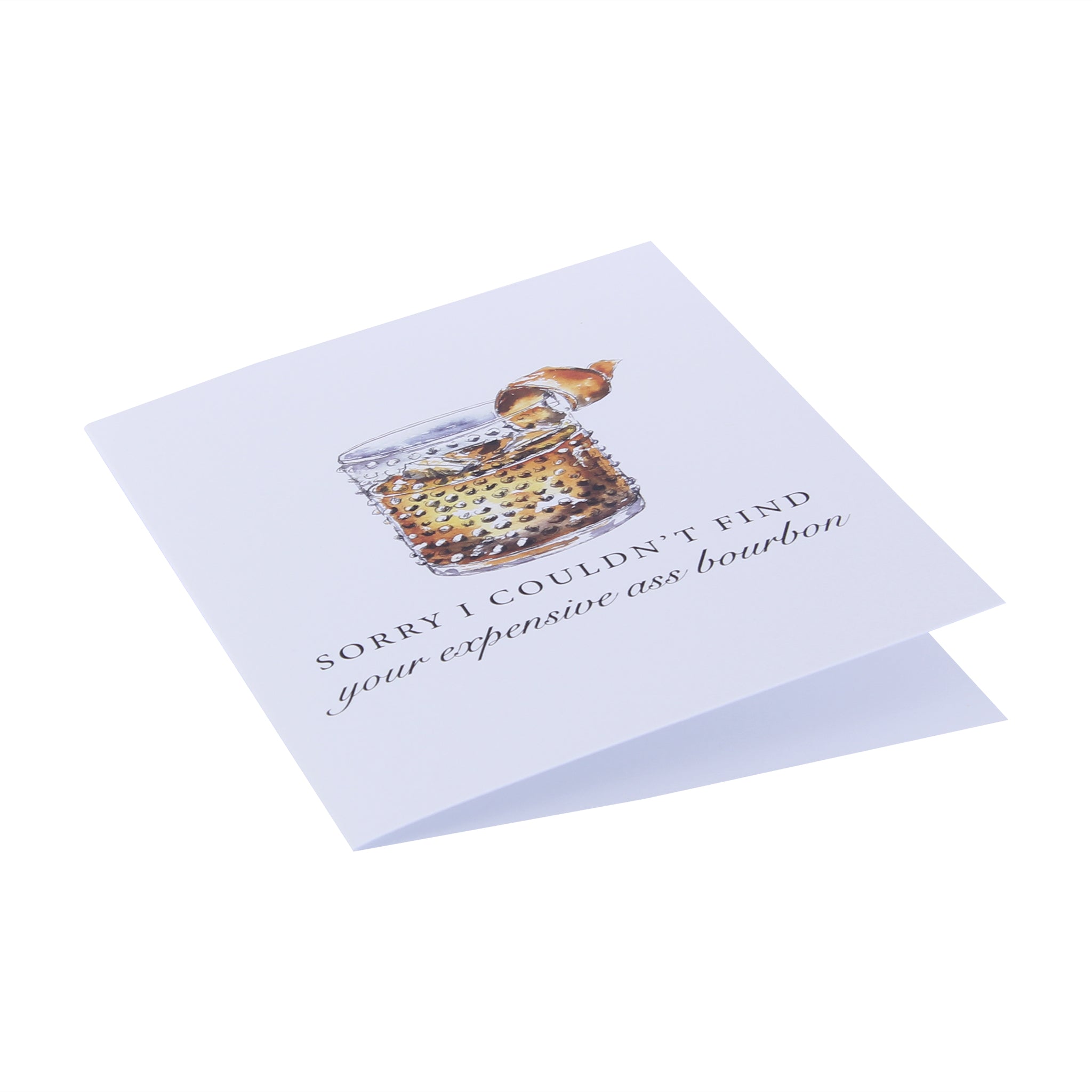 Sorry I Couldn't Find Your Expensive Ass Bourbon Greeting Card - Barrel Down South