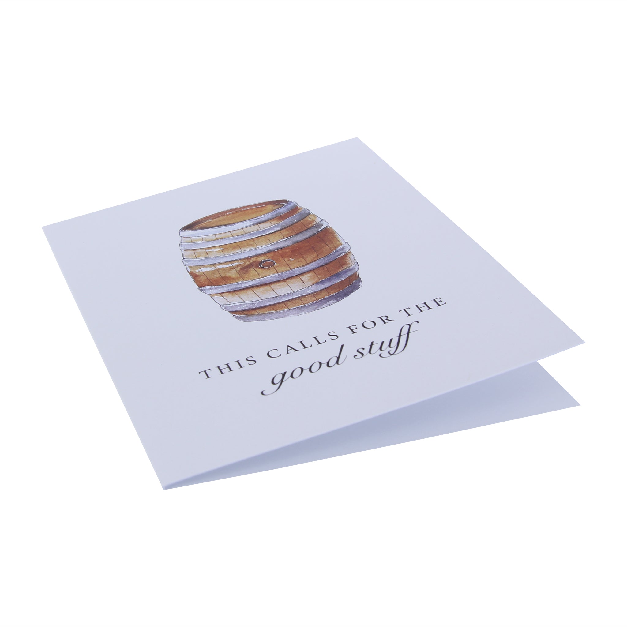 This Calls For The Good Stuff Card - Barrel Down South
