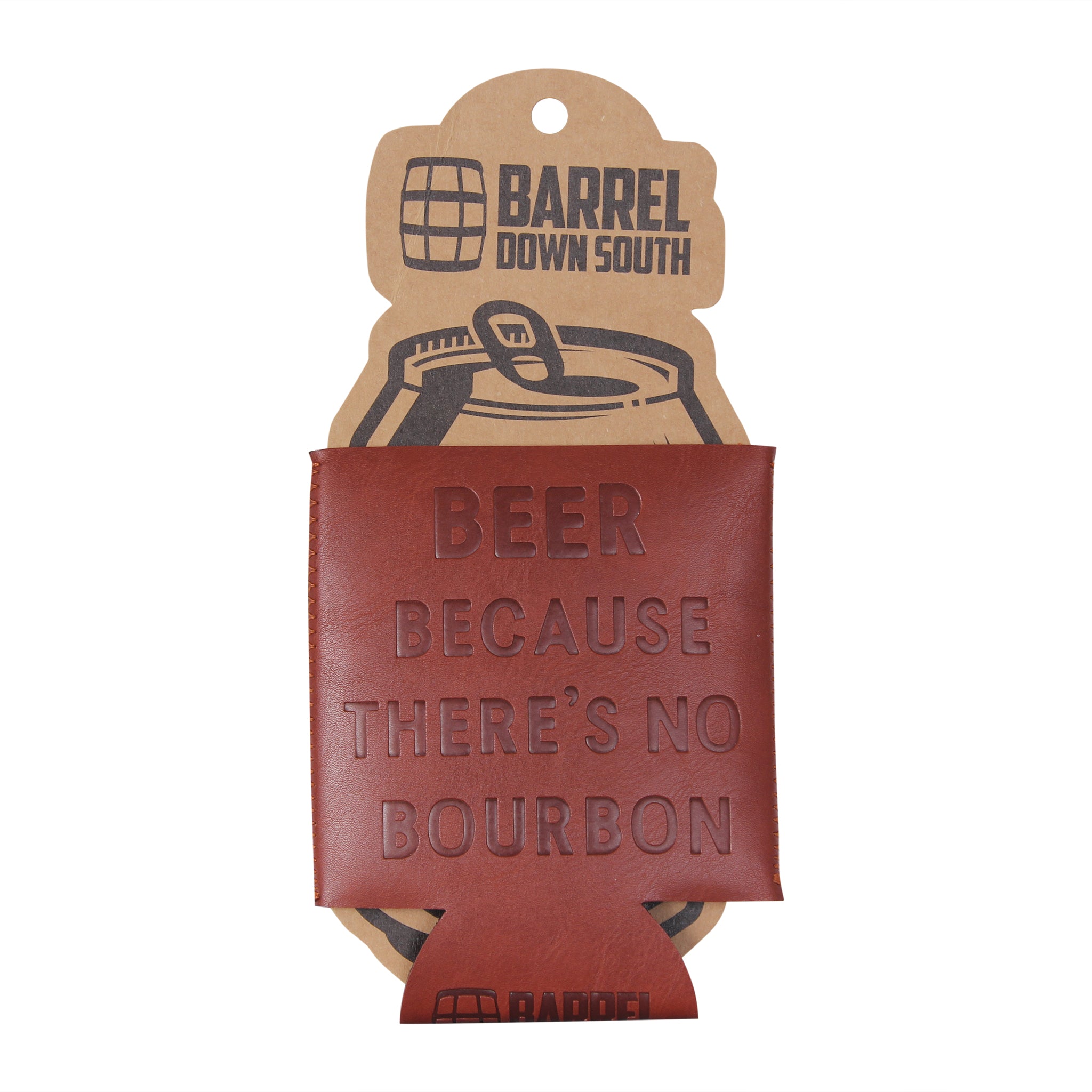 Beer Because There's No Bourbon Faux Can Cooler - Barrel Down South