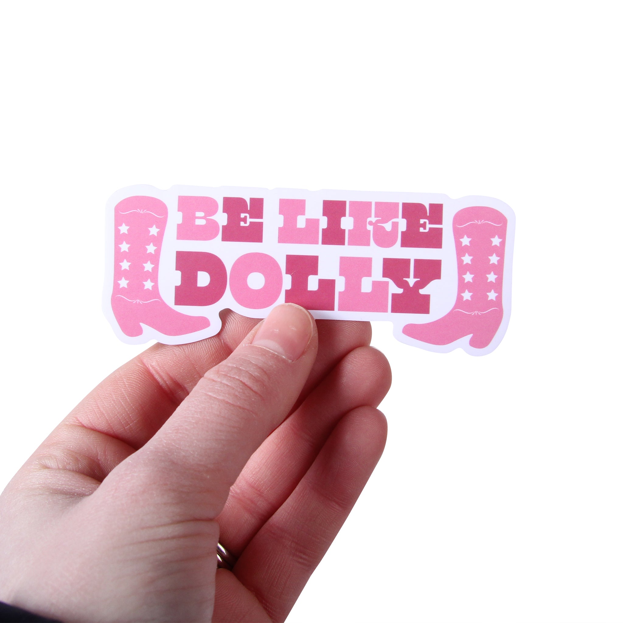 Be Like Dolly Sticker - Barrel Down South