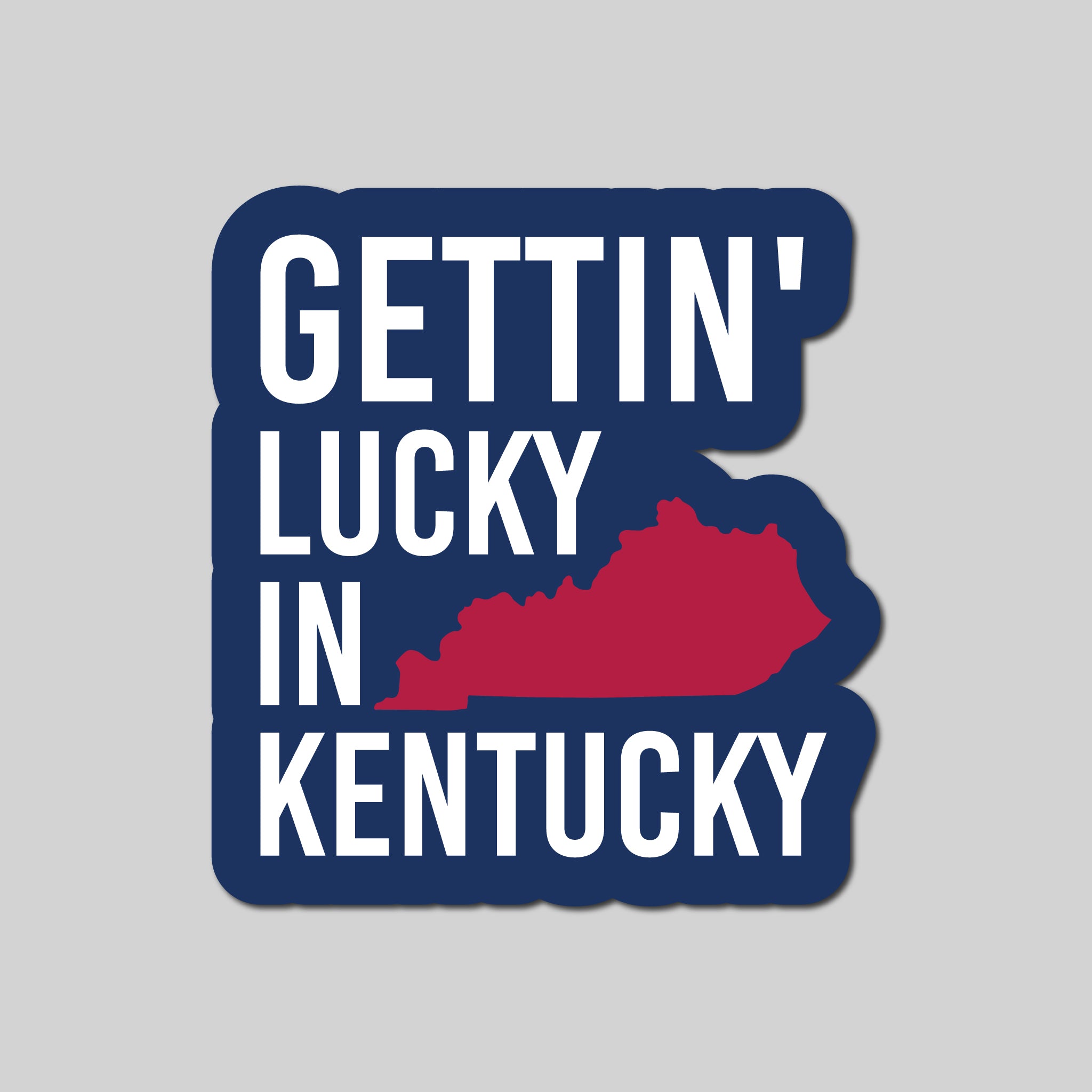 Gettin' Lucky In Kentucky Sticker - Barrel Down South