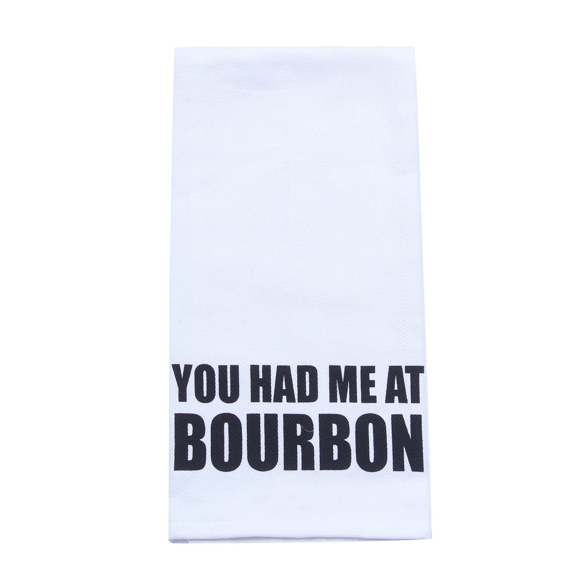 You Had Me At Bourbon Tea Towel - Barrel Down South
