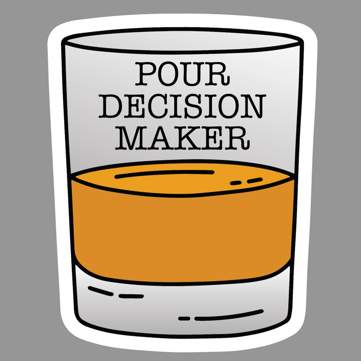 Glass Pour Decision Maker Sticker - Barrel Down South