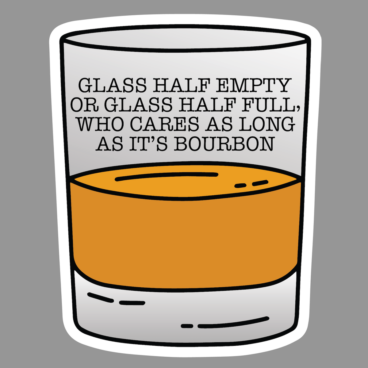 Glass Half Empty Sticker - Barrel Down South