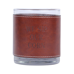 We Sip Our Corn Faux Leather Rocks Glass