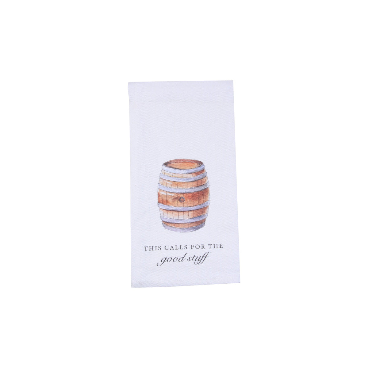 This Calls For The Good Stuff Tea Towel - Barrel Down South