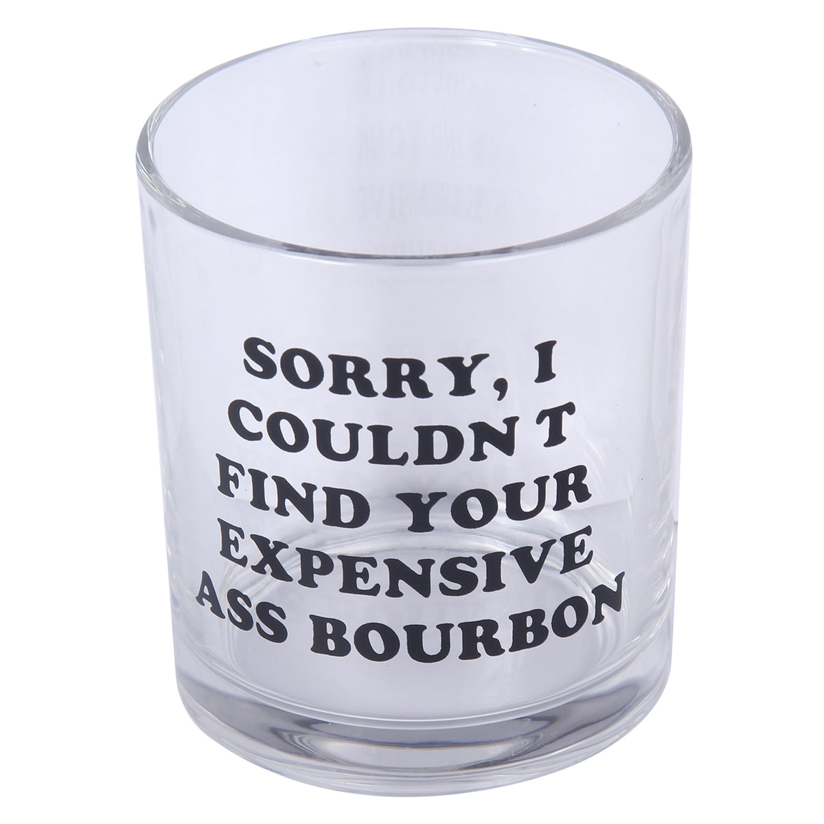 Expensi Rocks Sorry I Couldn't Find Your Expensive Ass Bourbon Rocks Glass – Barrel ...
