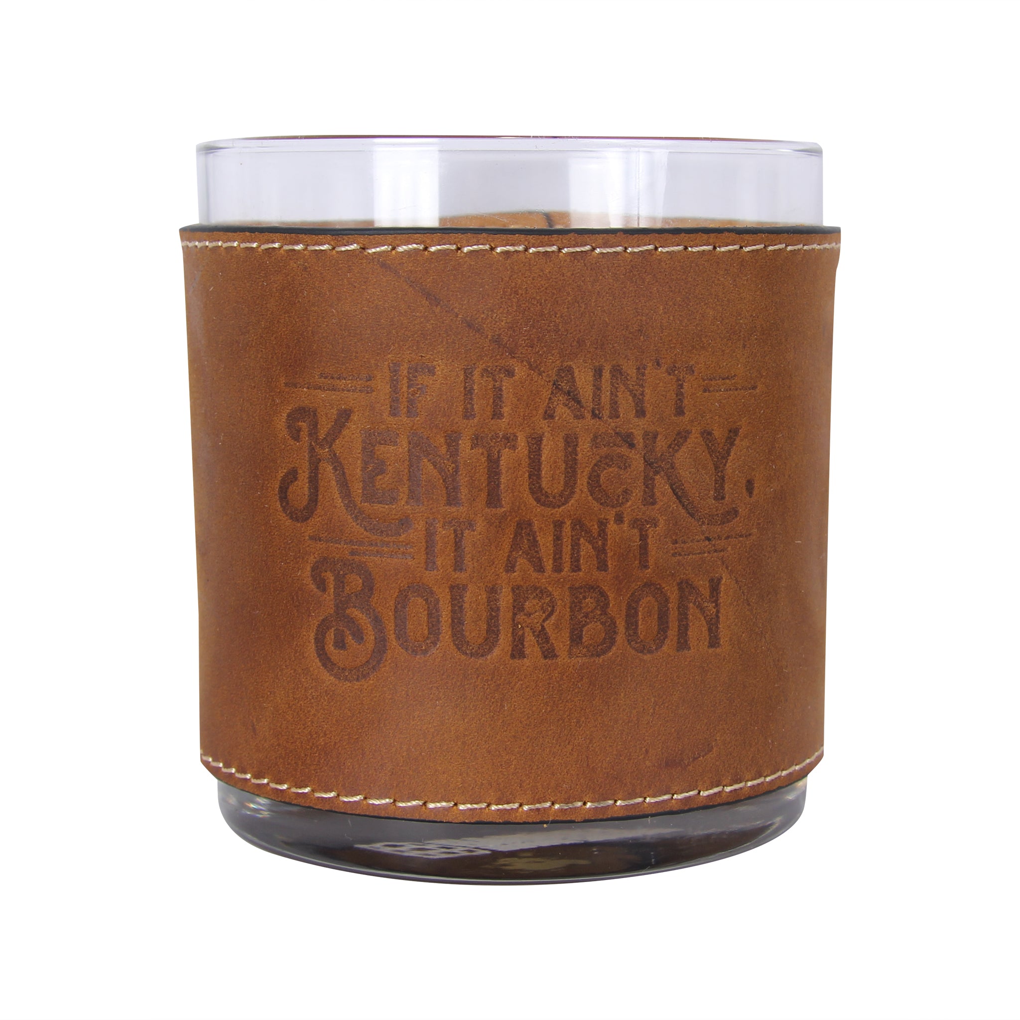 If it Ain't KY it Ain't Bourbon Leather Rocks Glass