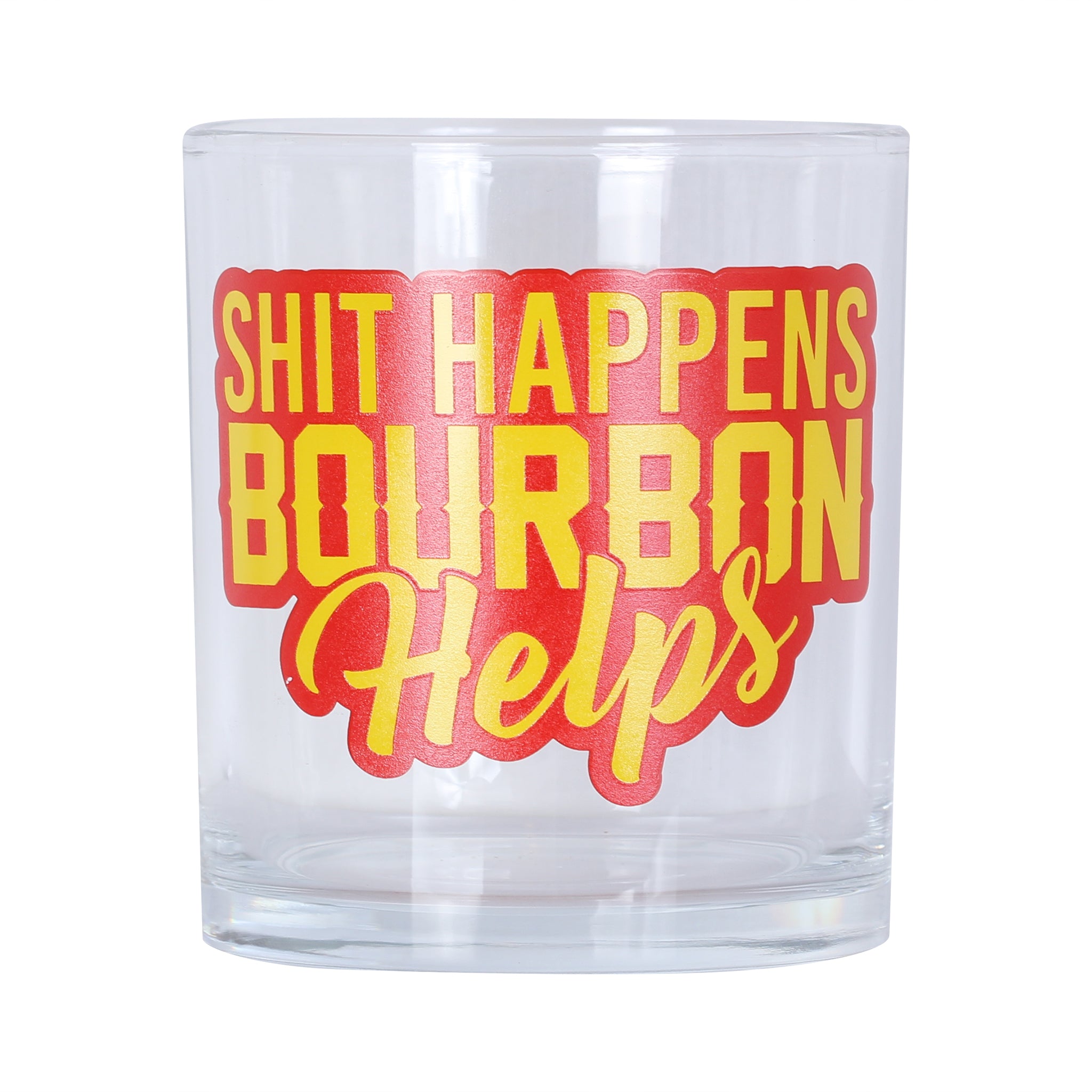 Shit Happens Bourbon Helps Rocks Glass - Barrel Down South