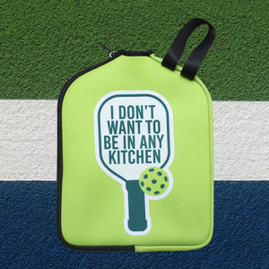I Don't Want To Be In Any Pickleball Paddle Cover Gift