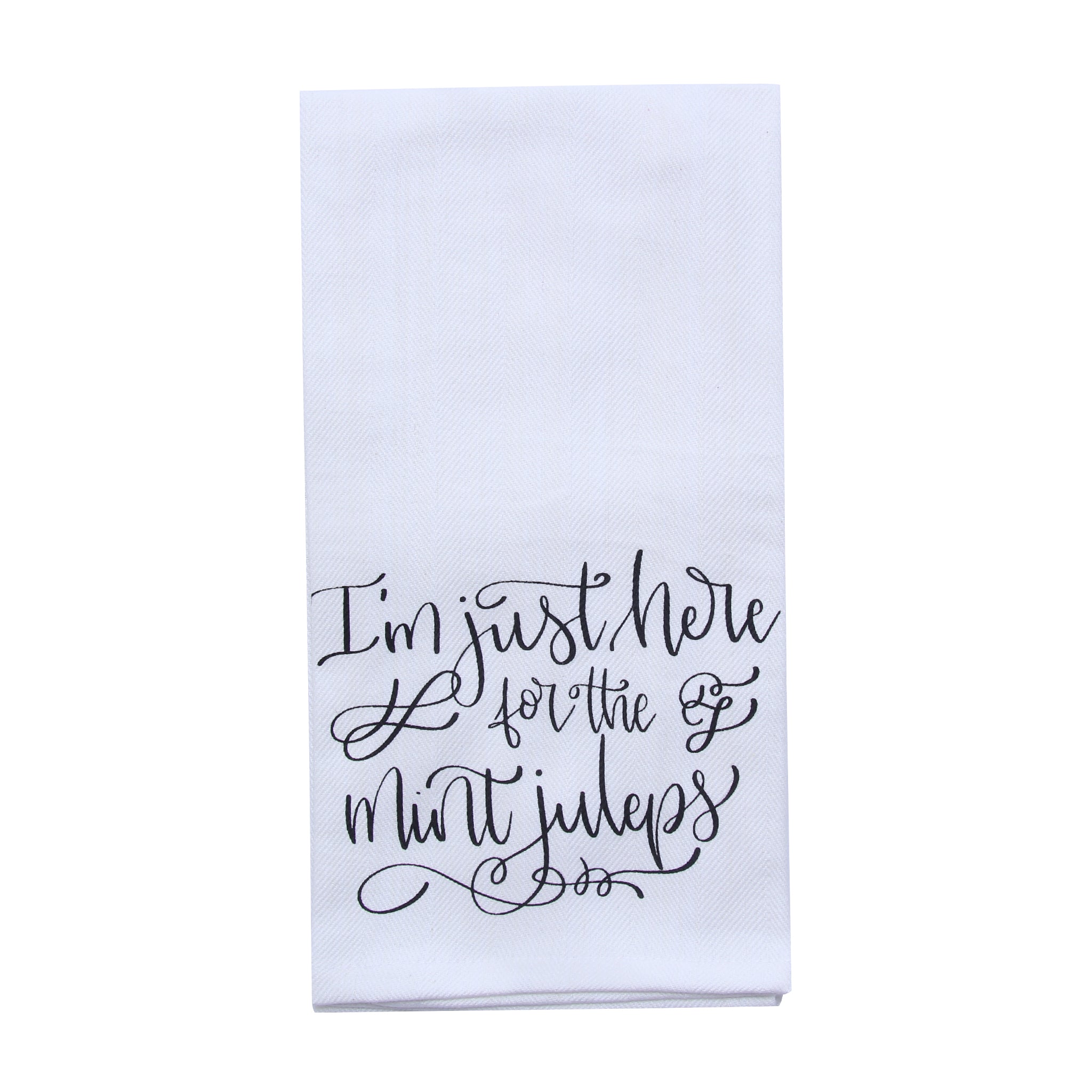 I'm Just Here For The Mint Juleps Tea Towel
