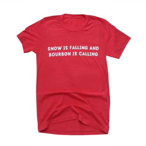 Snow is Falling and Bourbon is Calling Shirt