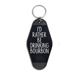 I'd Rather Be Drinking Bourbon Hotel Motel Key Chain