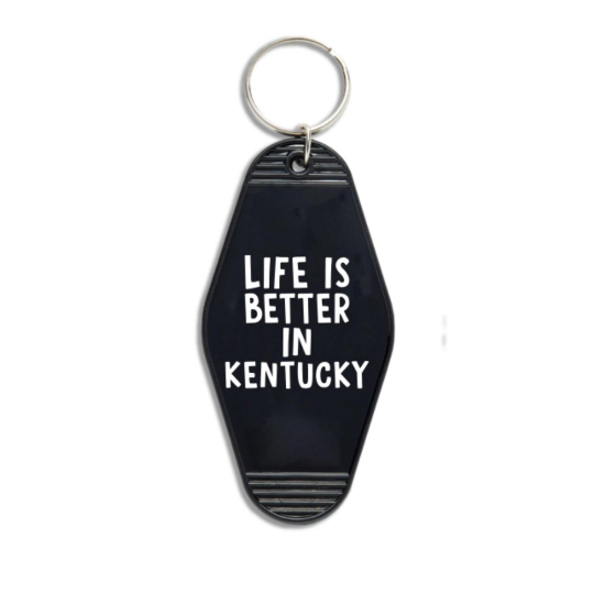Life Is Better In Kentucky Hotel Motel Key Chain