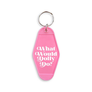 What Would Dolly Do Hotel Motel Key Chain
